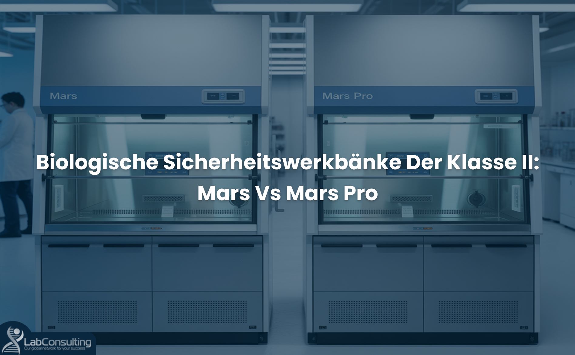 Biologische Sicherheitswerkbänke der Klasse II: Mars vs. Mars Pro