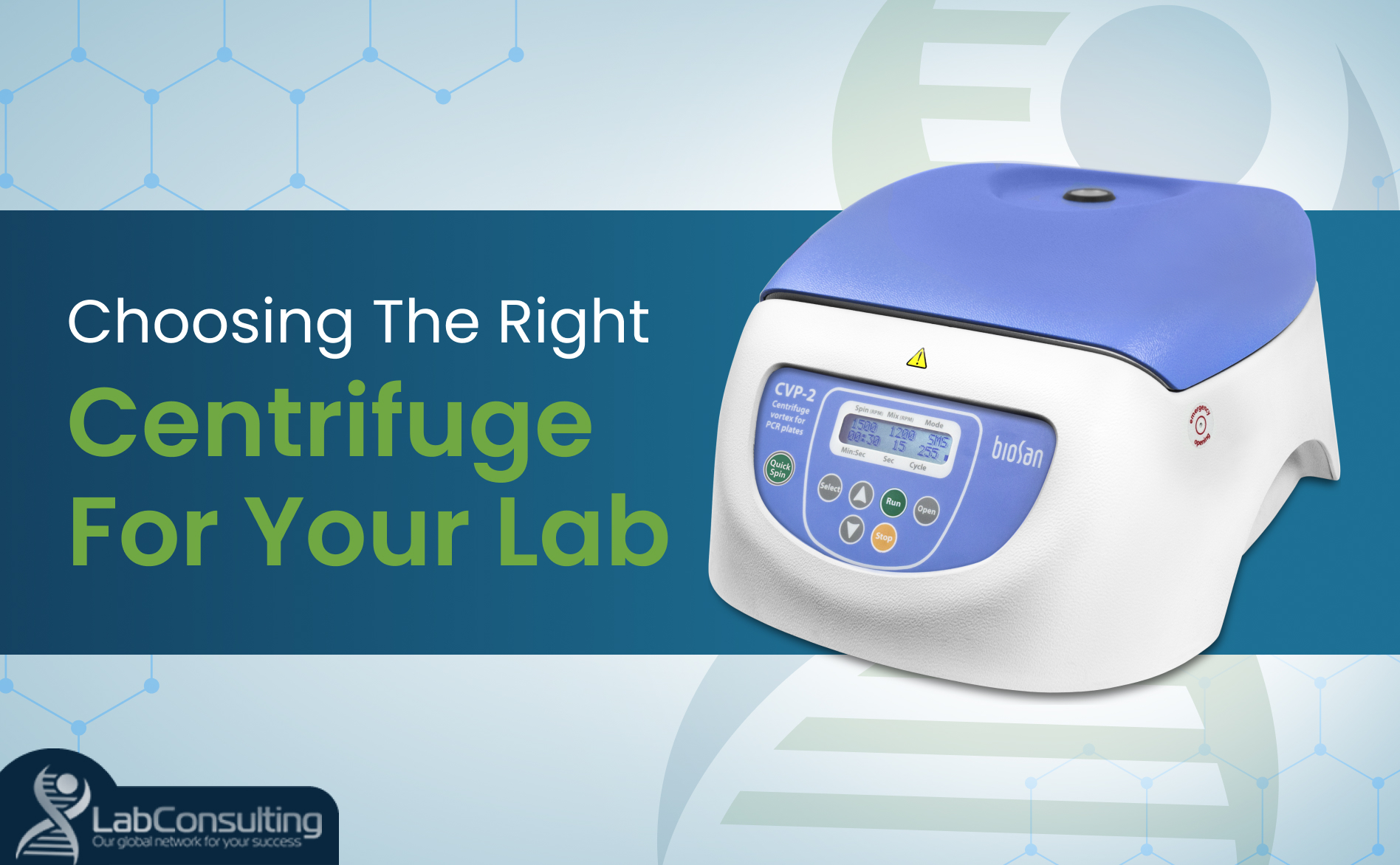 Choosing the Right Centrifuge for Your Lab